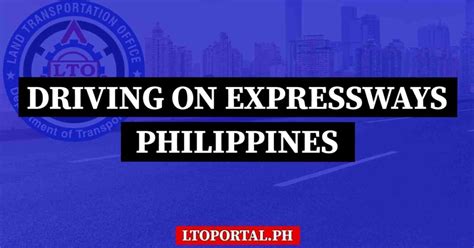 Rules and Regulations for Driving on Expressways in the Philippines.